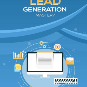 Lead Generation Mastery E-Book